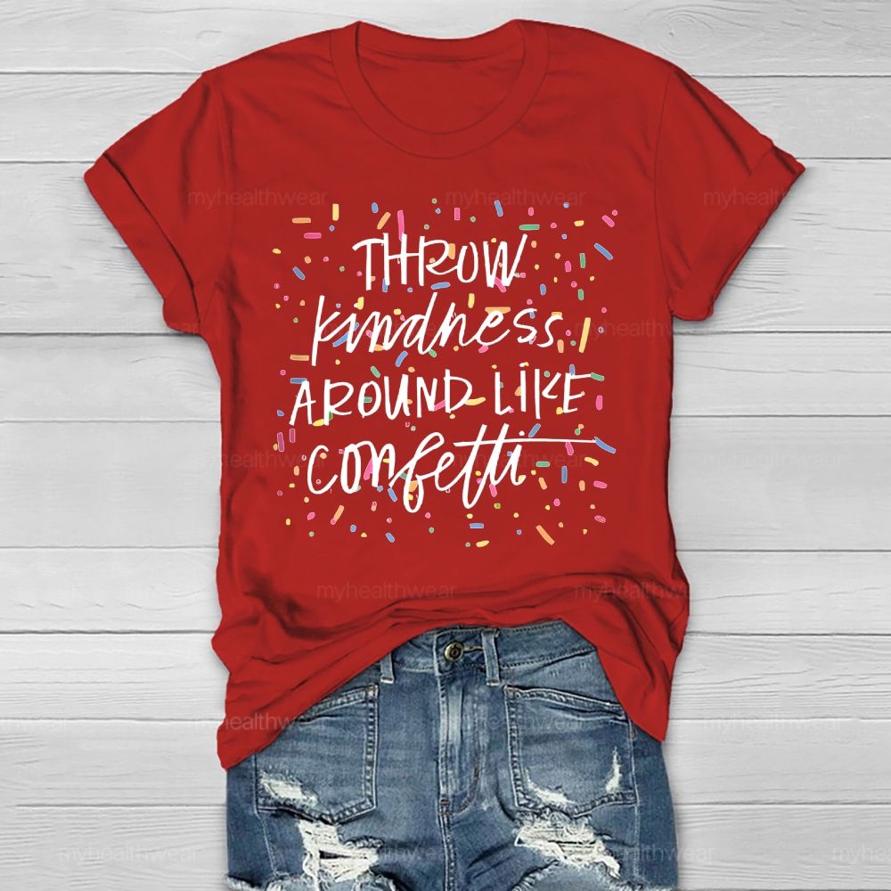 Throw Kindness Around Like Confetti Colorful Texture Healthwear T-shirt