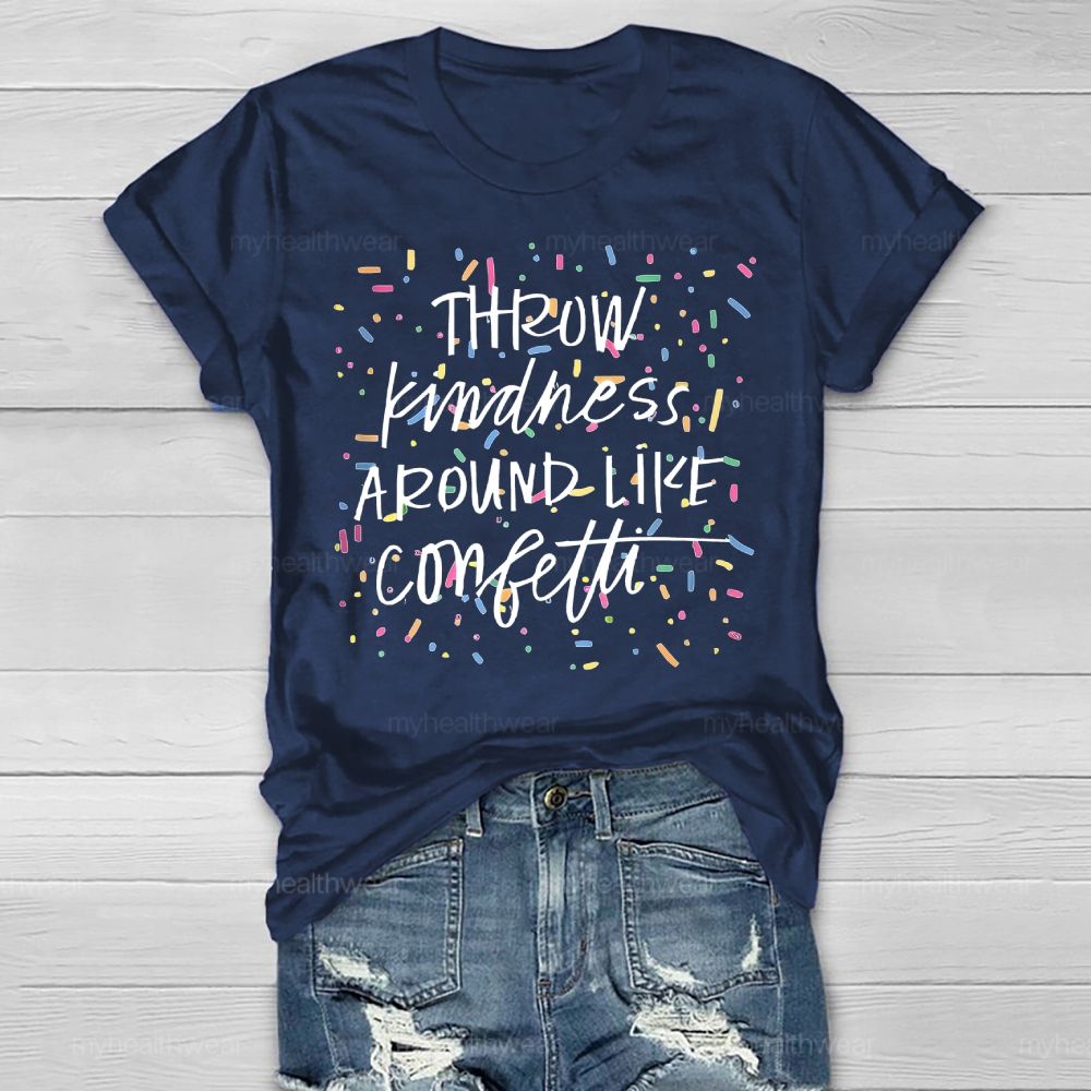 Throw Kindness Around Like Confetti Colorful Texture Healthwear T-shirt