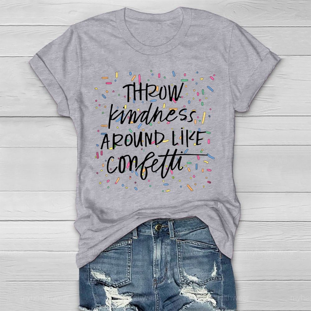 Throw Kindness Around Like Confetti Colorful Texture Healthwear T-shirt