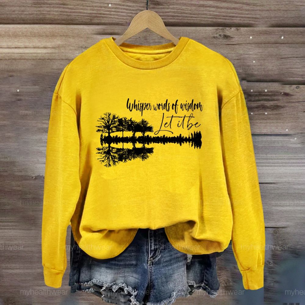 Whisper Words Of Wisdom Let It Be Forest Reflection Sweatshirt
