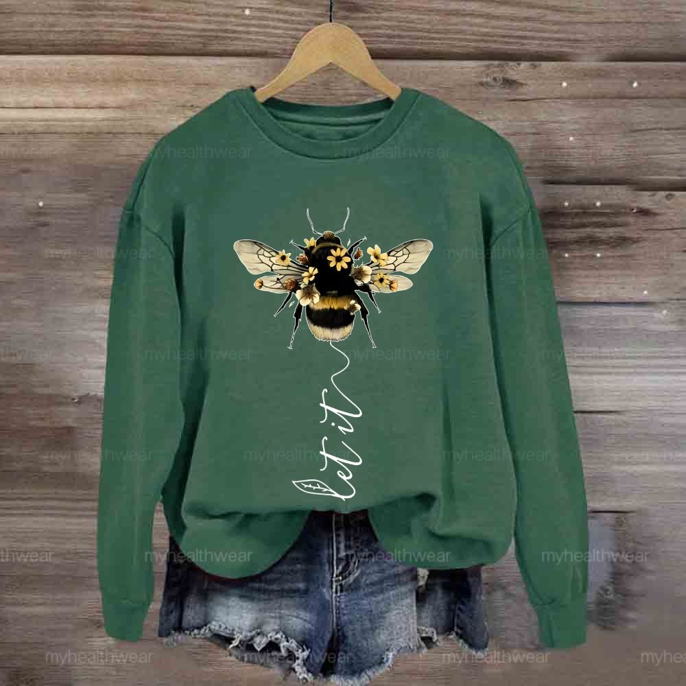 Let It Bee Flowers Sweatshirt
