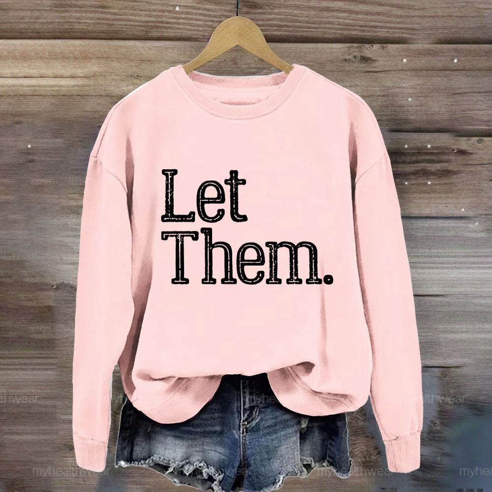Let Them Word  Sweatshirt