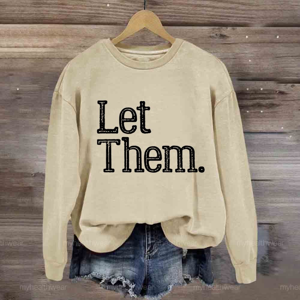 Let Them Word  Sweatshirt