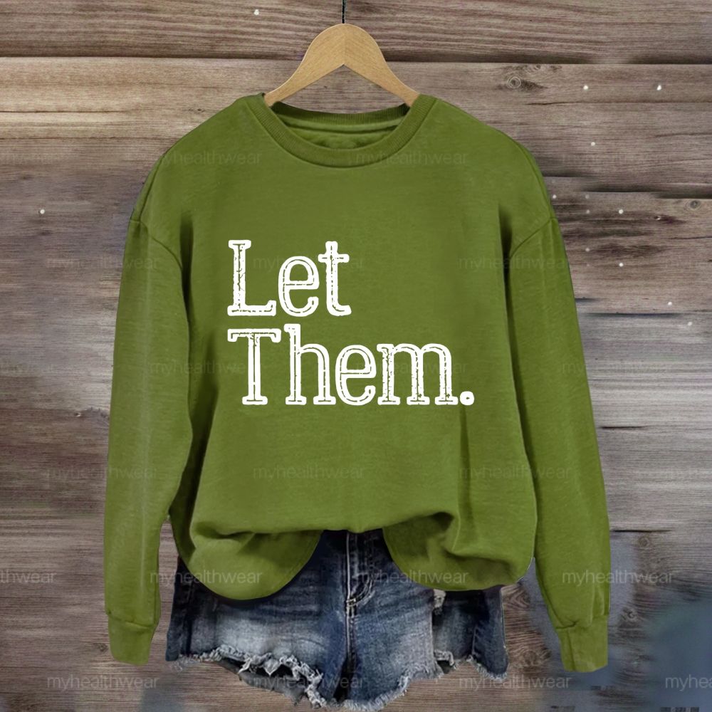 Let Them Word  Sweatshirt