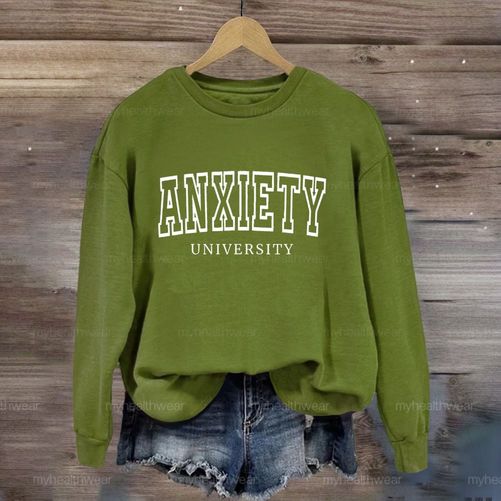 Anxiety University Sweatshirt