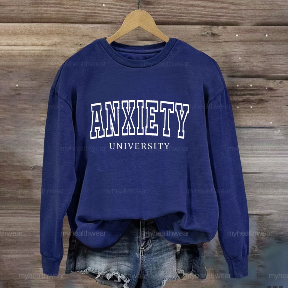 Anxiety University Sweatshirt