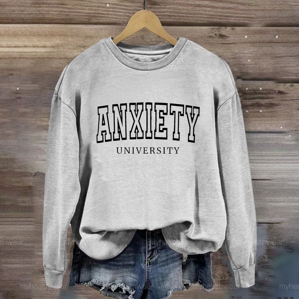 Anxiety University Sweatshirt