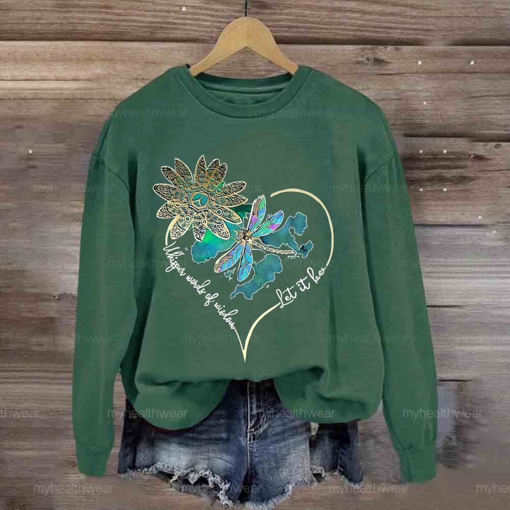 Whisper Words Of Wisdom Let It Be Butterfly Flowers Sweatshirt