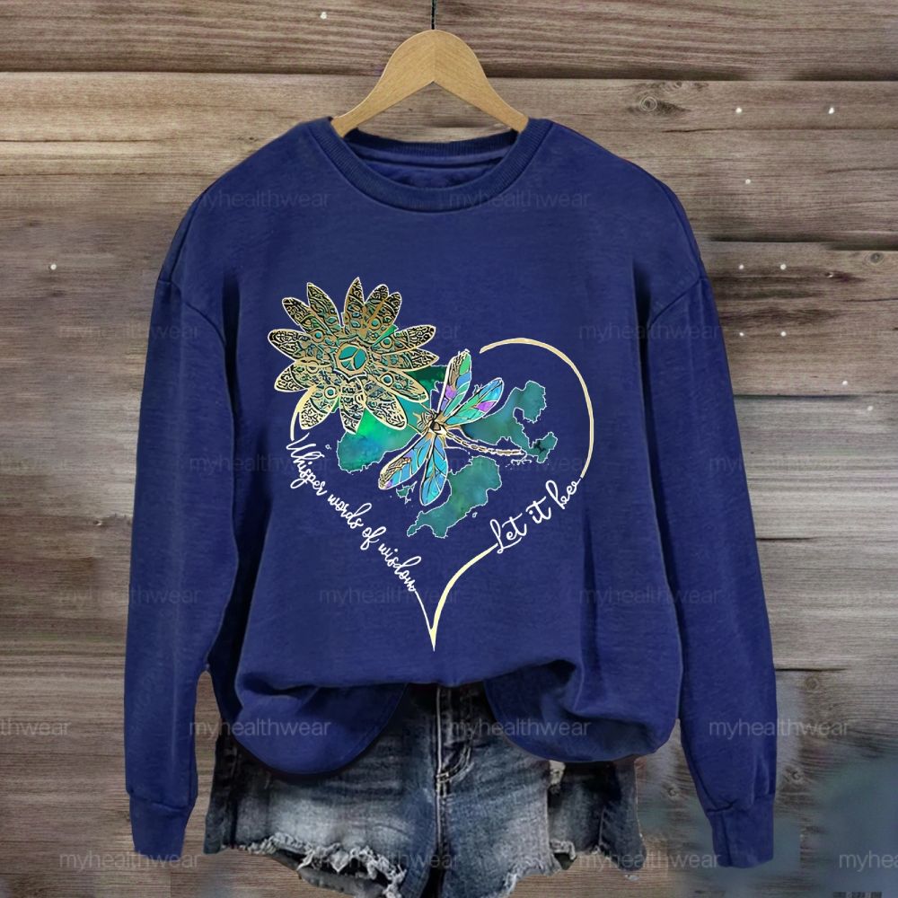 Whisper Words Of Wisdom Let It Be Butterfly Flowers Sweatshirt