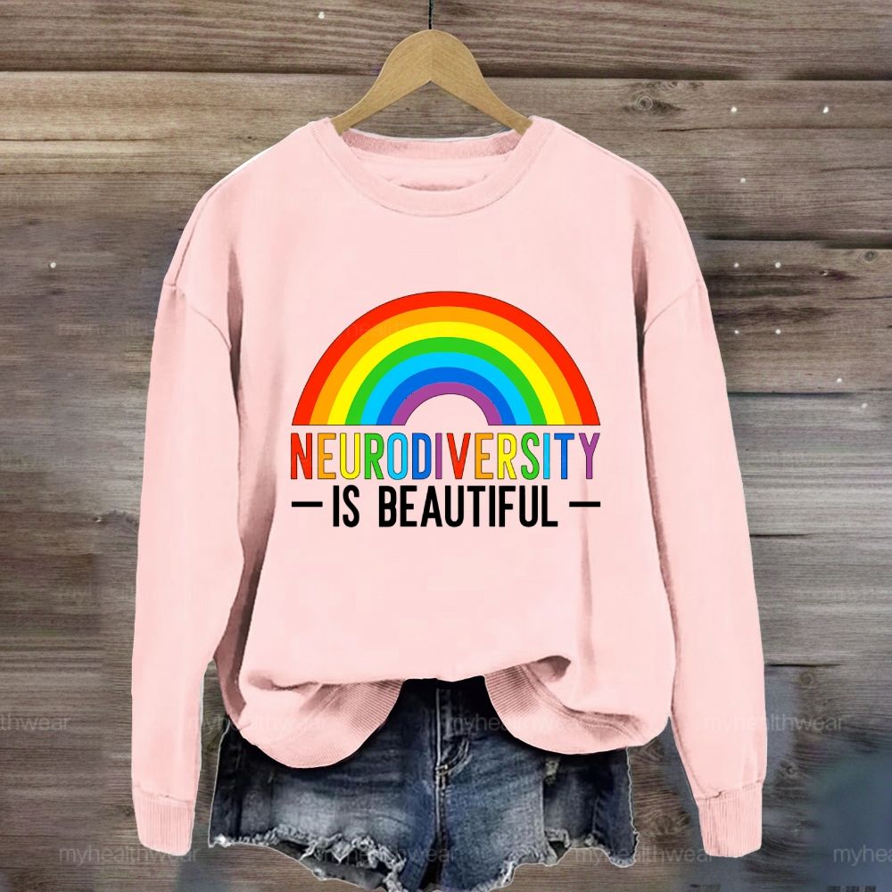 Neurodiversity Is Beautiful Rainbow  Sweatshirt