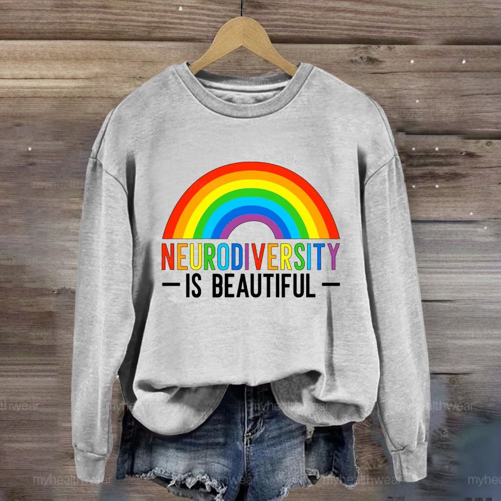 Neurodiversity Is Beautiful Rainbow  Sweatshirt