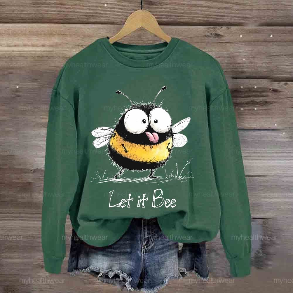 Let It Bee Sweatshirt