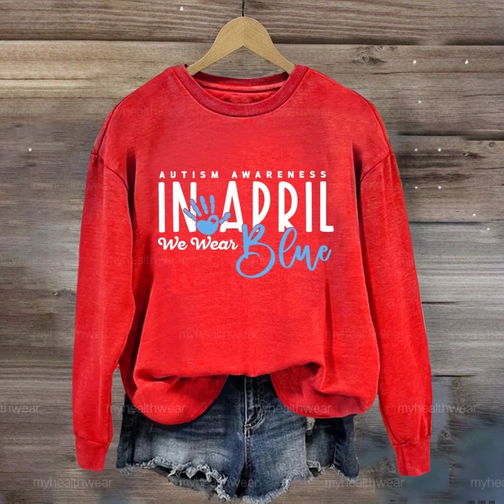 In April We Wear Blue Autism Awareness Handprints Sweatshirt