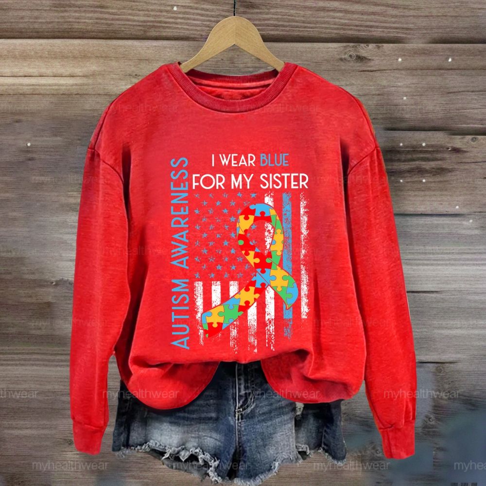In April I Wear Blue For My Sister Autism Awareness  Sweatshirt