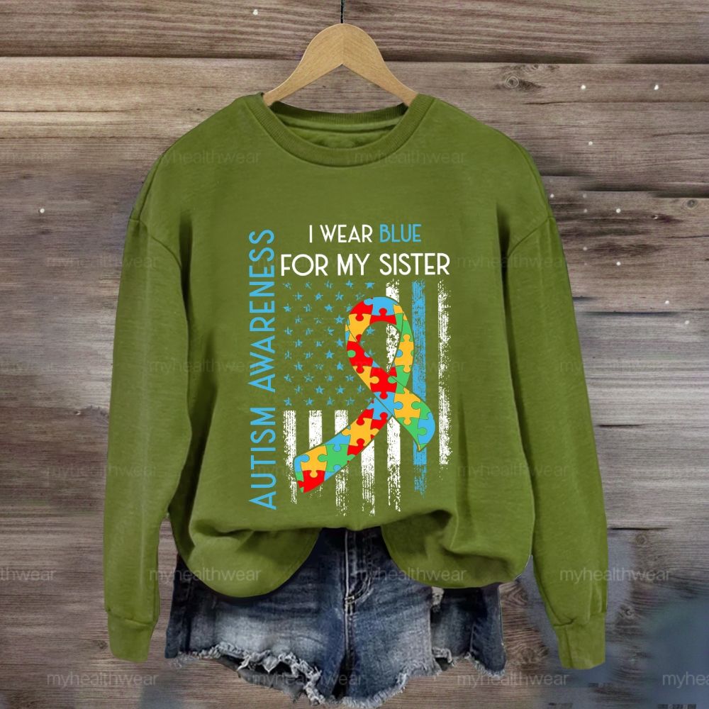 In April I Wear Blue For My Sister Autism Awareness  Sweatshirt