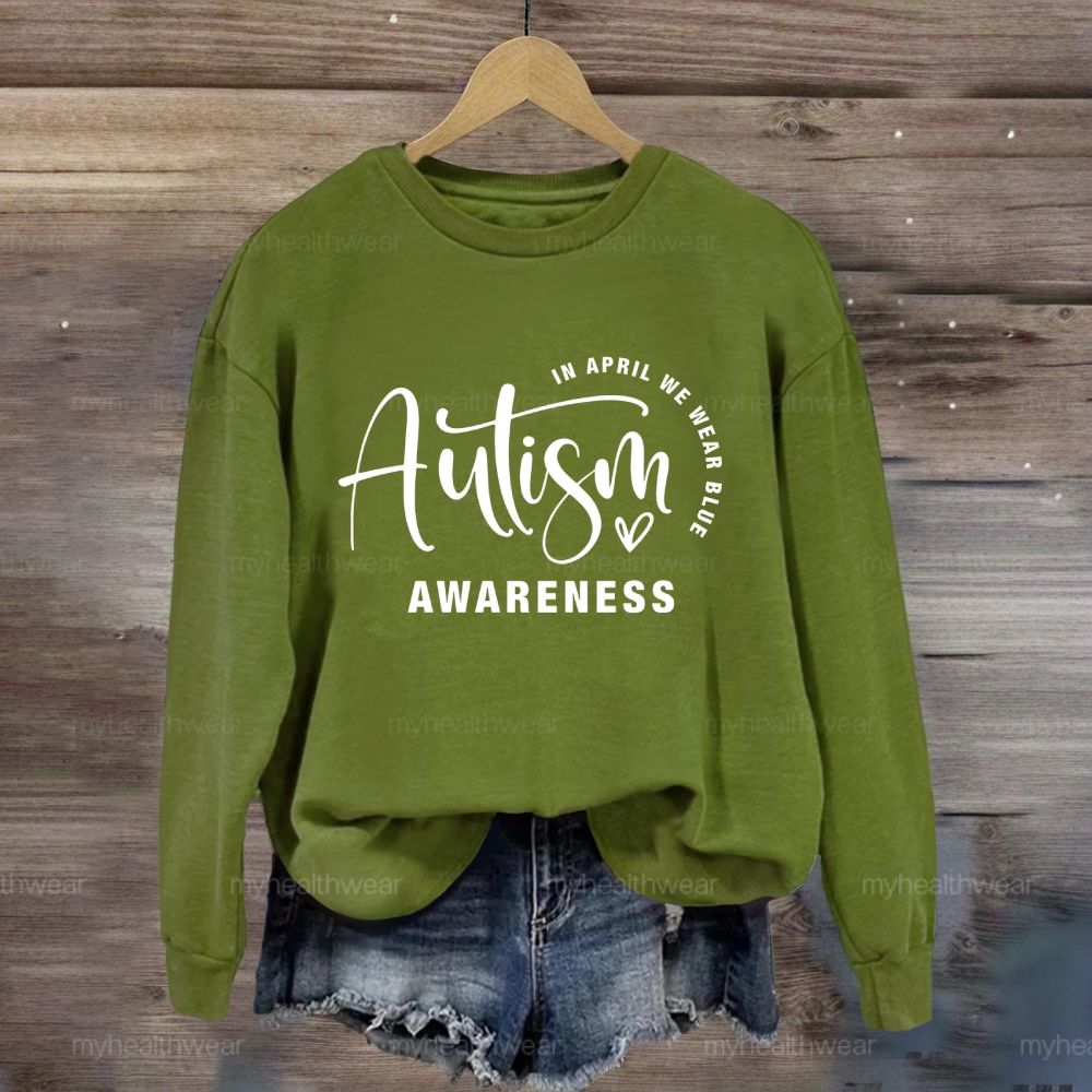 In April We Wear Blue Autism Awareness Love Letters  Sweatshirt