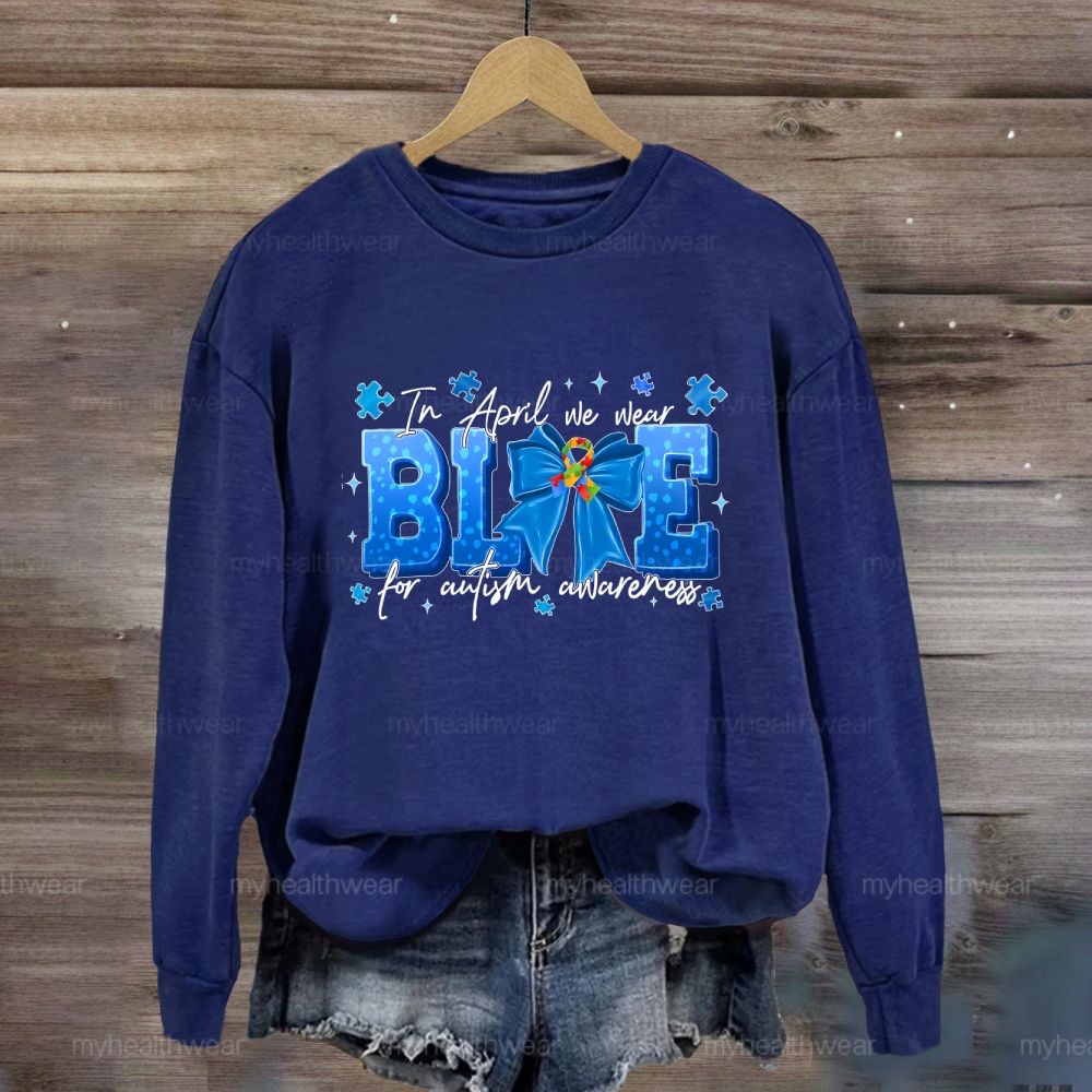 In April We Wear Blue For Autism Awareness Blue Ribbon Puzzle Ribbon Sweatshirt