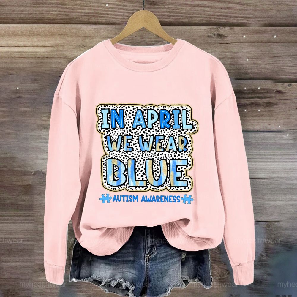 In April We Wear Blue Autism Awareness Leopard Print  Sweatshirt