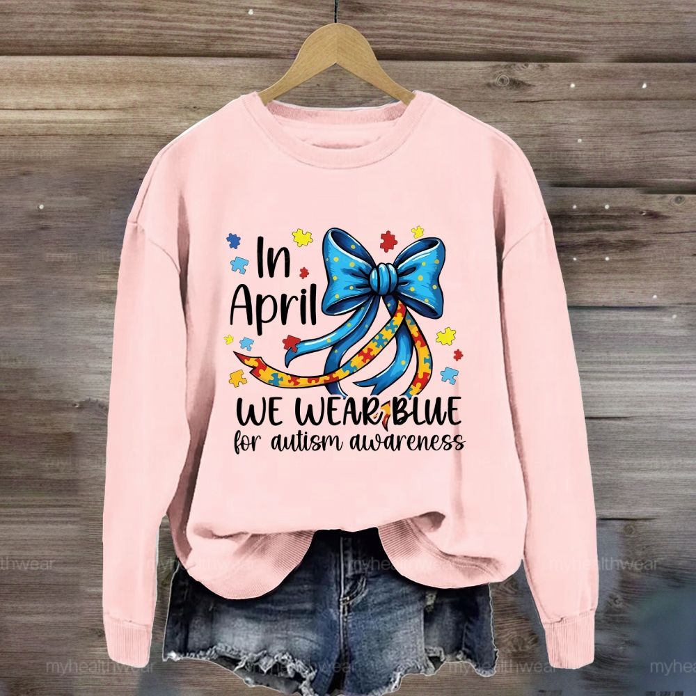 In April We Wear Blue For Autism Awareness Puzzle Piece Bow  Sweatshirt