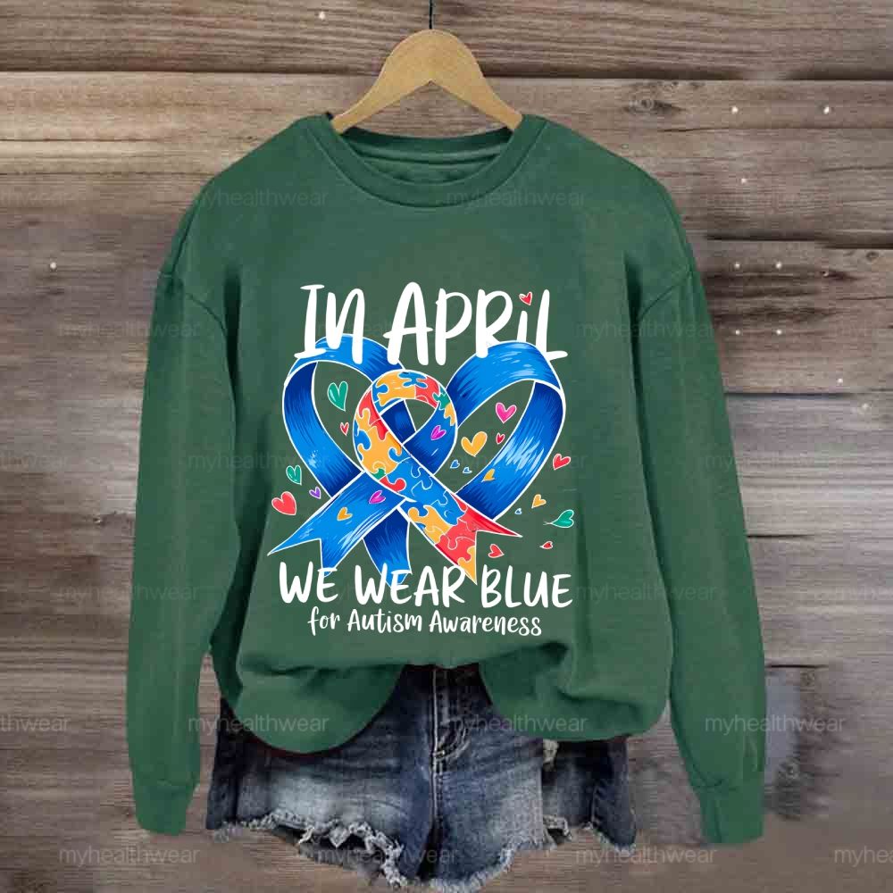 In April We Wear Blue For Autism Awareness Blue Ribbon Puzzle Sweatshirt