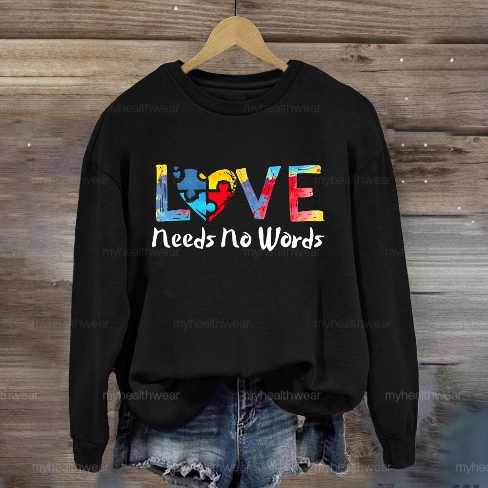 Love Needs No Words Autism Awareness Colorful Letters Sweatshirt