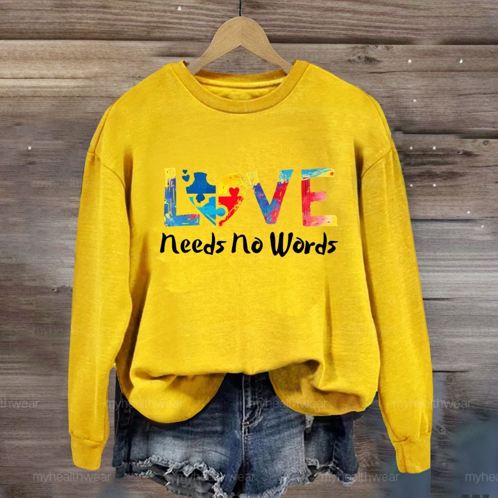 Love Needs No Words Autism Awareness Colorful Letters Sweatshirt