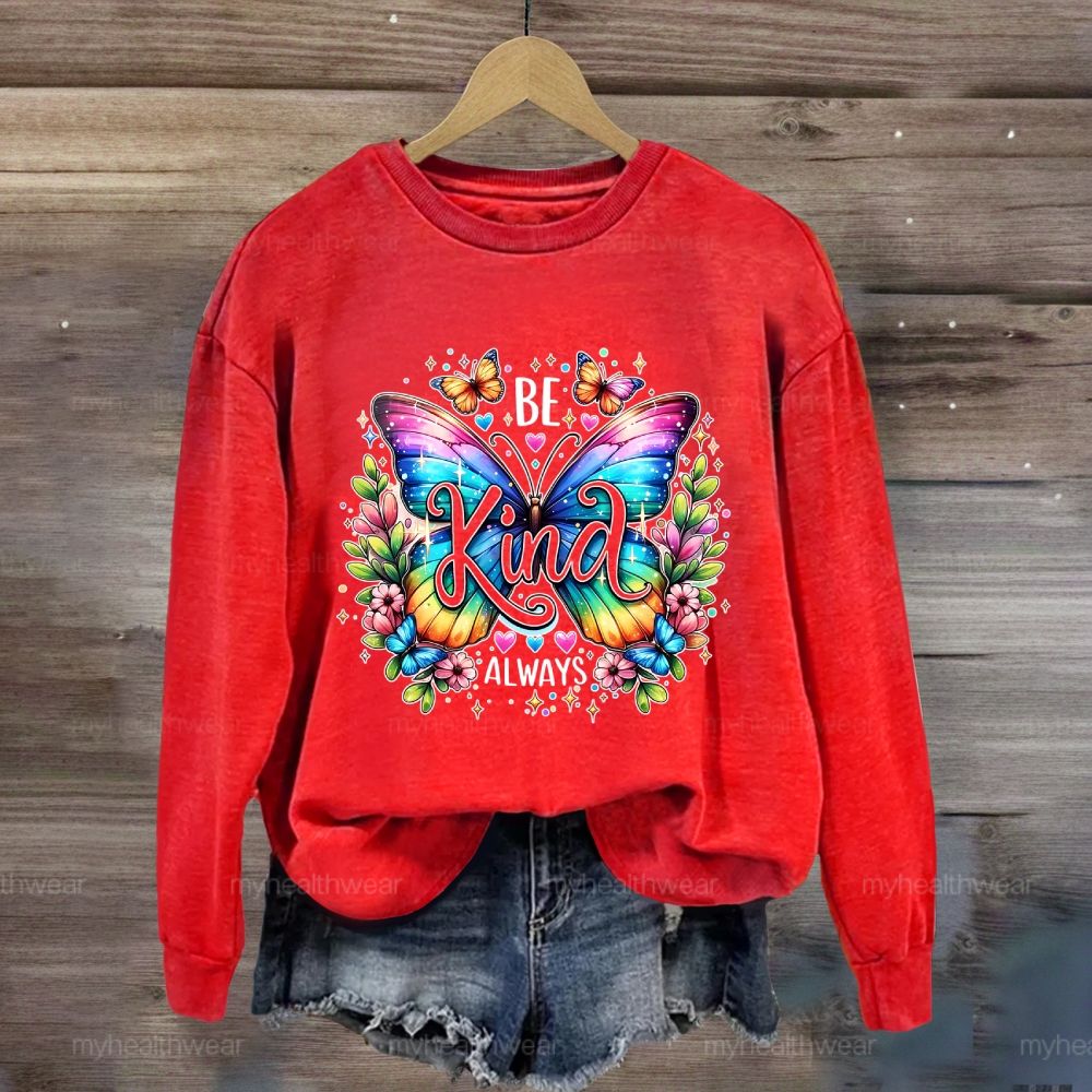 Be Kind Always Colorful Butterfly Flowers Sweatshirt