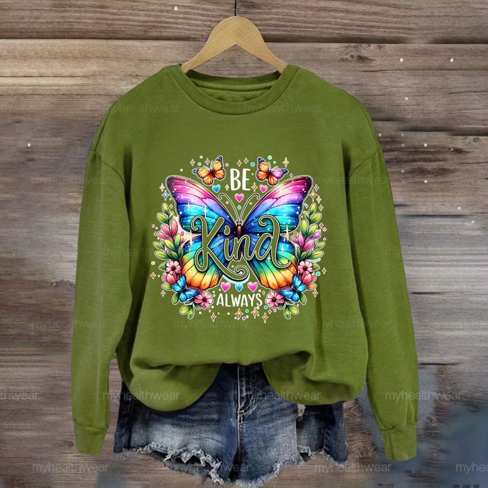 Be Kind Always Colorful Butterfly Flowers Sweatshirt