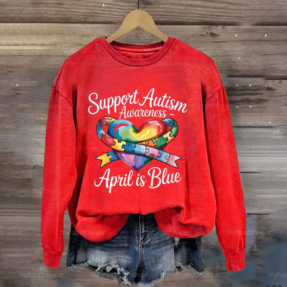 Support Autism Awareness April Is Blue Sweatshirt