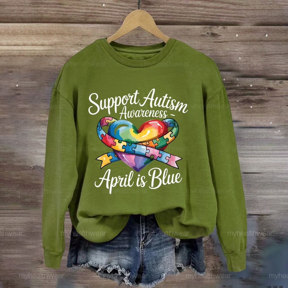 Support Autism Awareness April Is Blue Sweatshirt