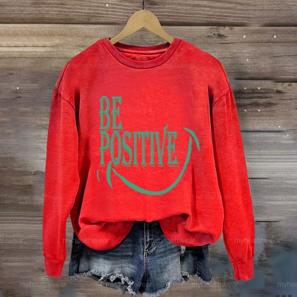 Be Positive Smile  Sweatshirt
