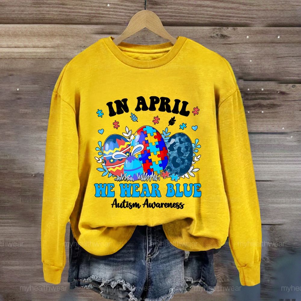 In April We Wear Blue Autism Awareness Colorful Puzzle Egg  Sweatshirt