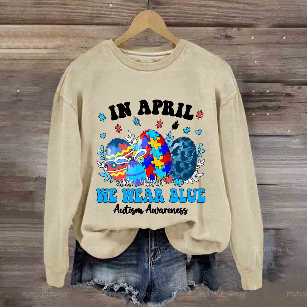 In April We Wear Blue Autism Awareness Colorful Puzzle Egg  Sweatshirt