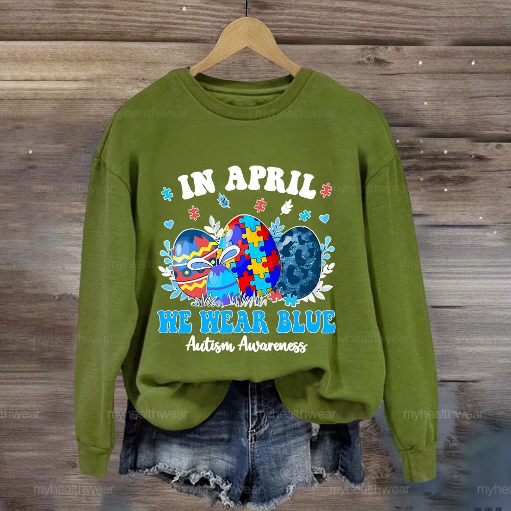 In April We Wear Blue Autism Awareness Colorful Puzzle Egg  Sweatshirt