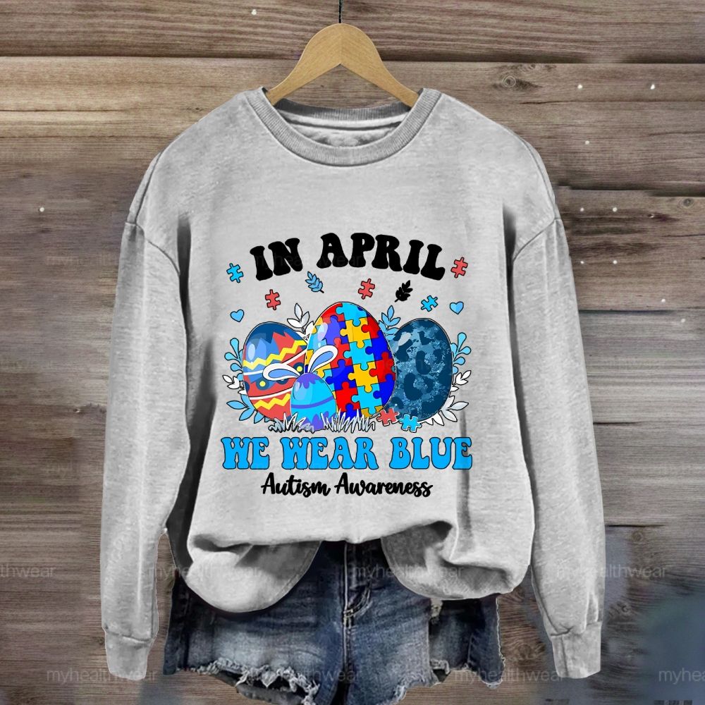 In April We Wear Blue Autism Awareness Colorful Puzzle Egg  Sweatshirt