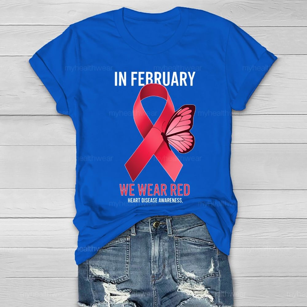 In February We Wear Red Heart Disease Awareness Healthwear T-shirt