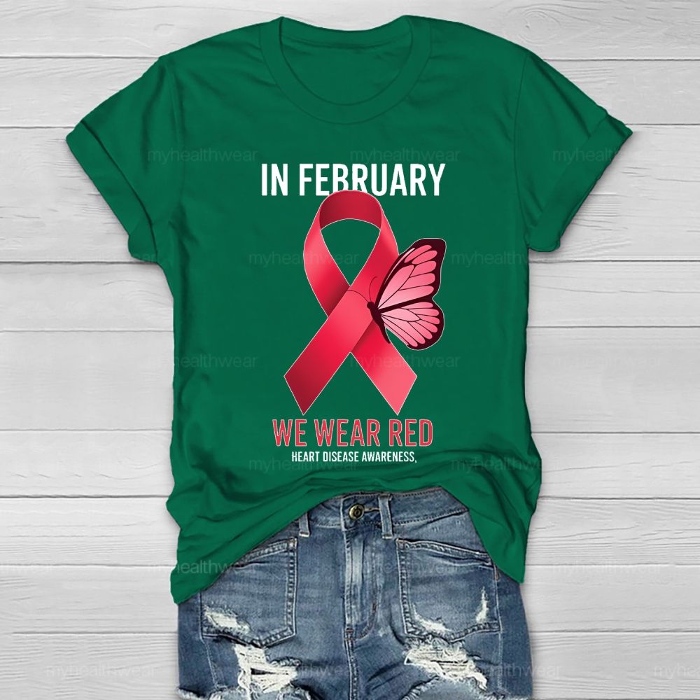 In February We Wear Red Heart Disease Awareness Healthwear T-shirt