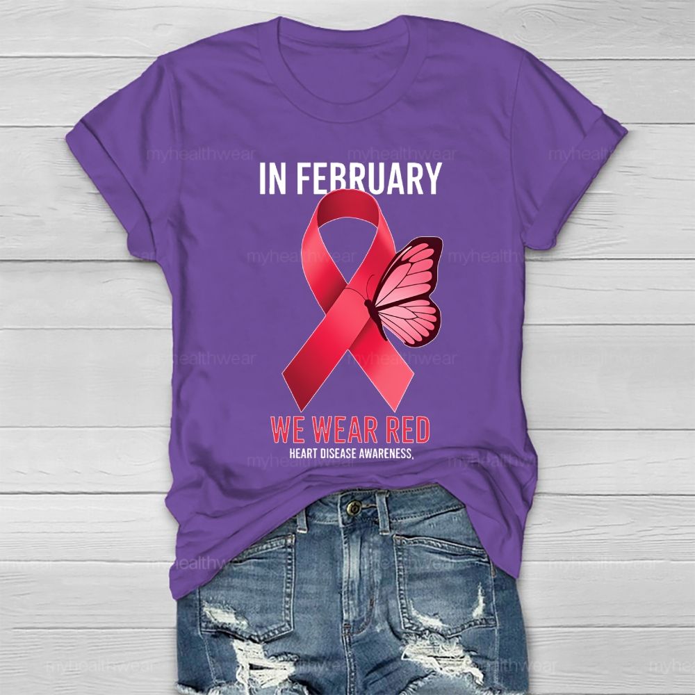 In February We Wear Red Heart Disease Awareness Healthwear T-shirt
