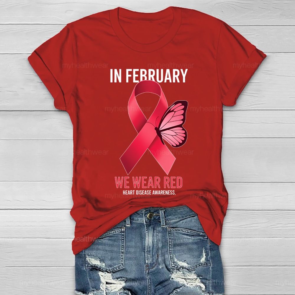 In February We Wear Red Heart Disease Awareness Healthwear T-shirt