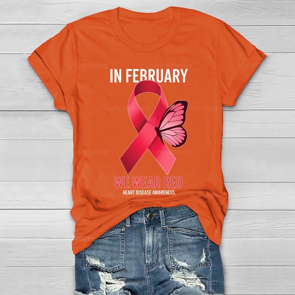 In February We Wear Red Heart Disease Awareness Healthwear T-shirt