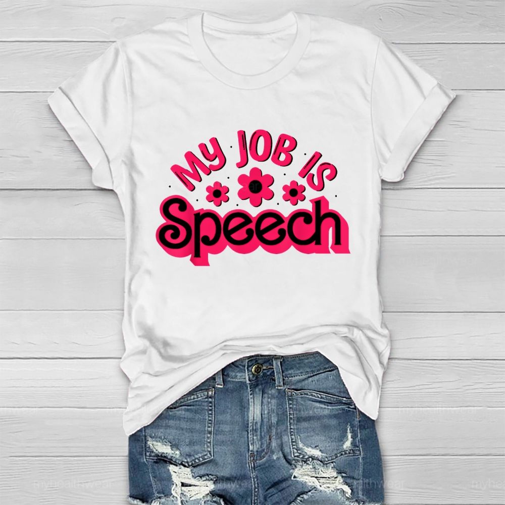 My Job Is Speech Healthwear T-shirt