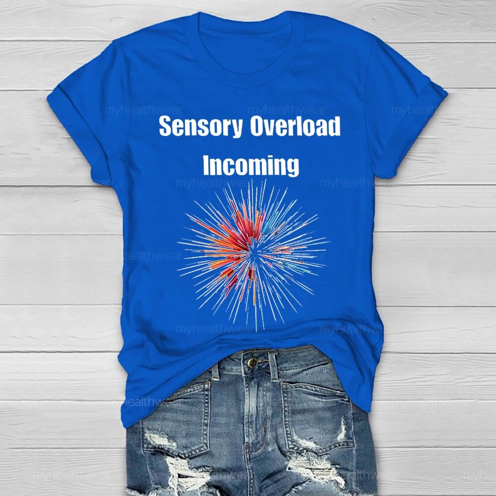 Sensory Overload Incoming Healthwear T-shirt