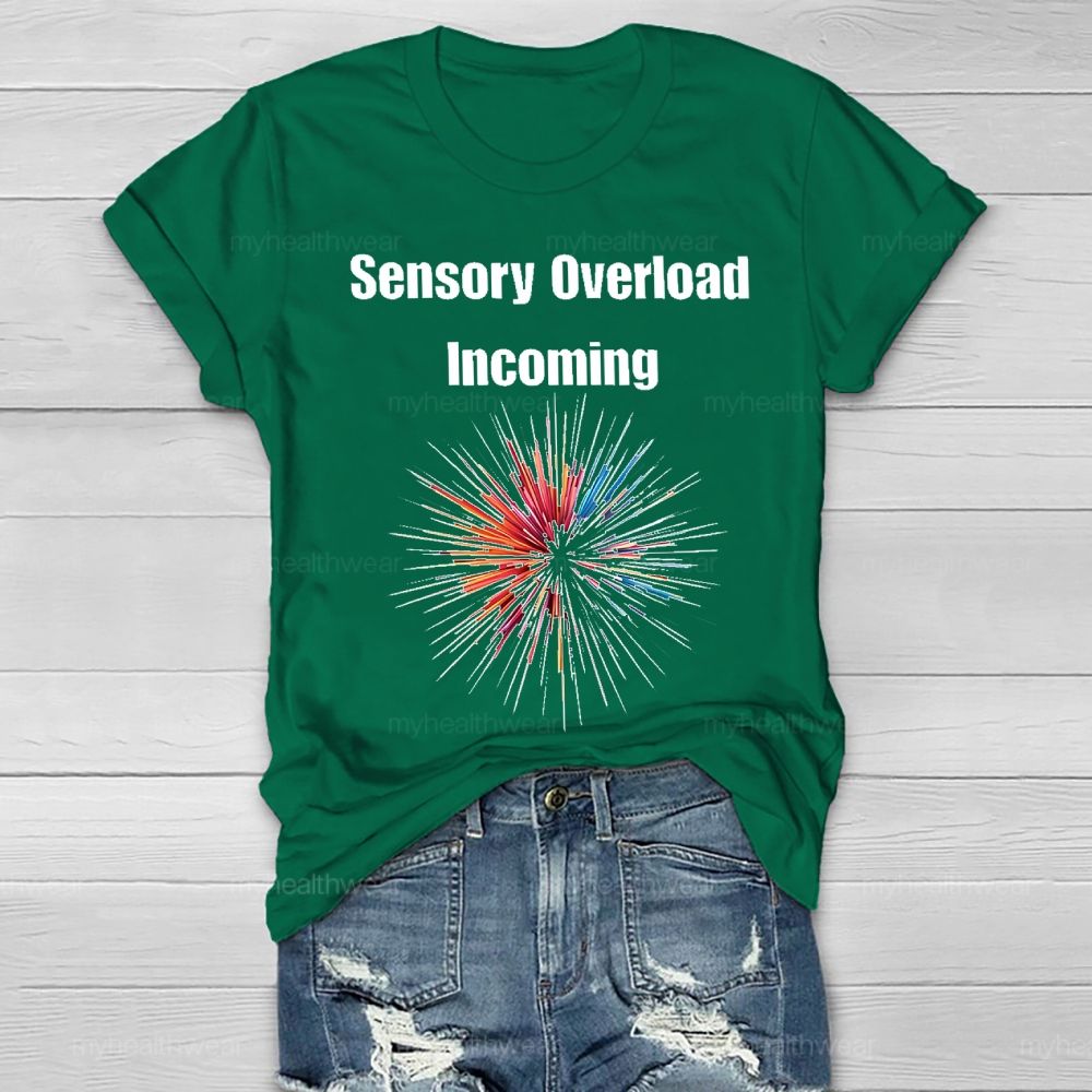 Sensory Overload Incoming Healthwear T-shirt