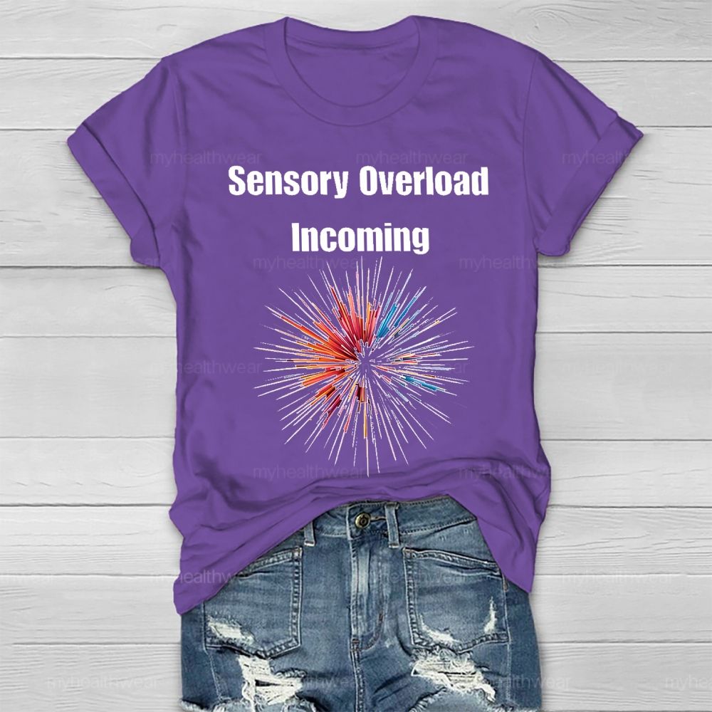 Sensory Overload Incoming Healthwear T-shirt