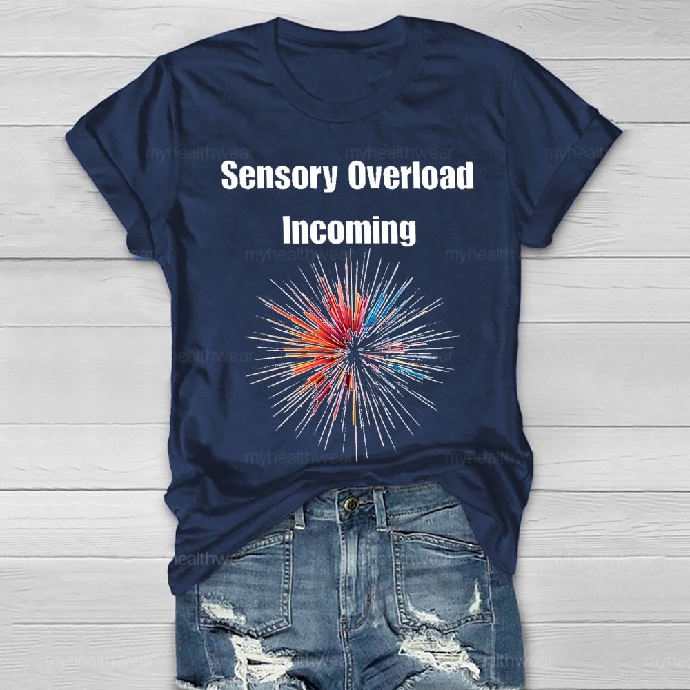 Sensory Overload Incoming Healthwear T-shirt