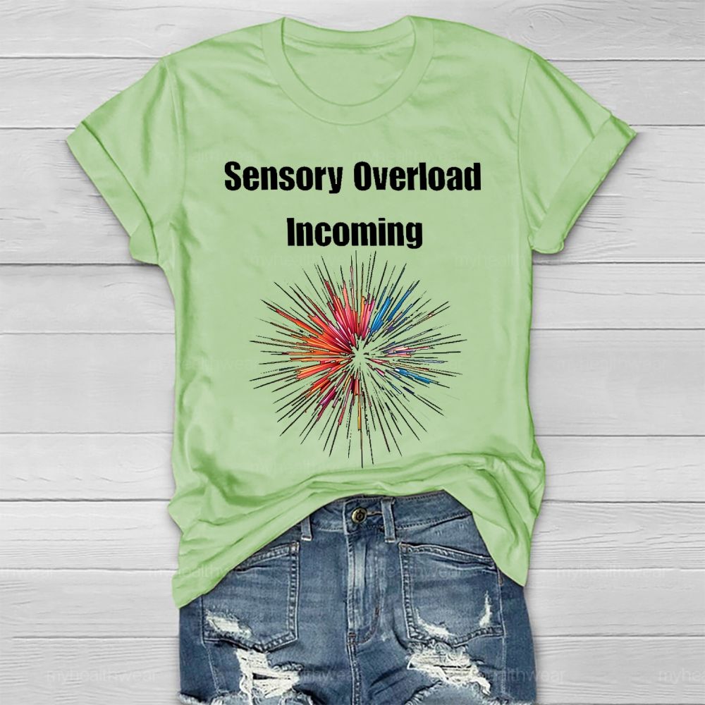 Sensory Overload Incoming Healthwear T-shirt