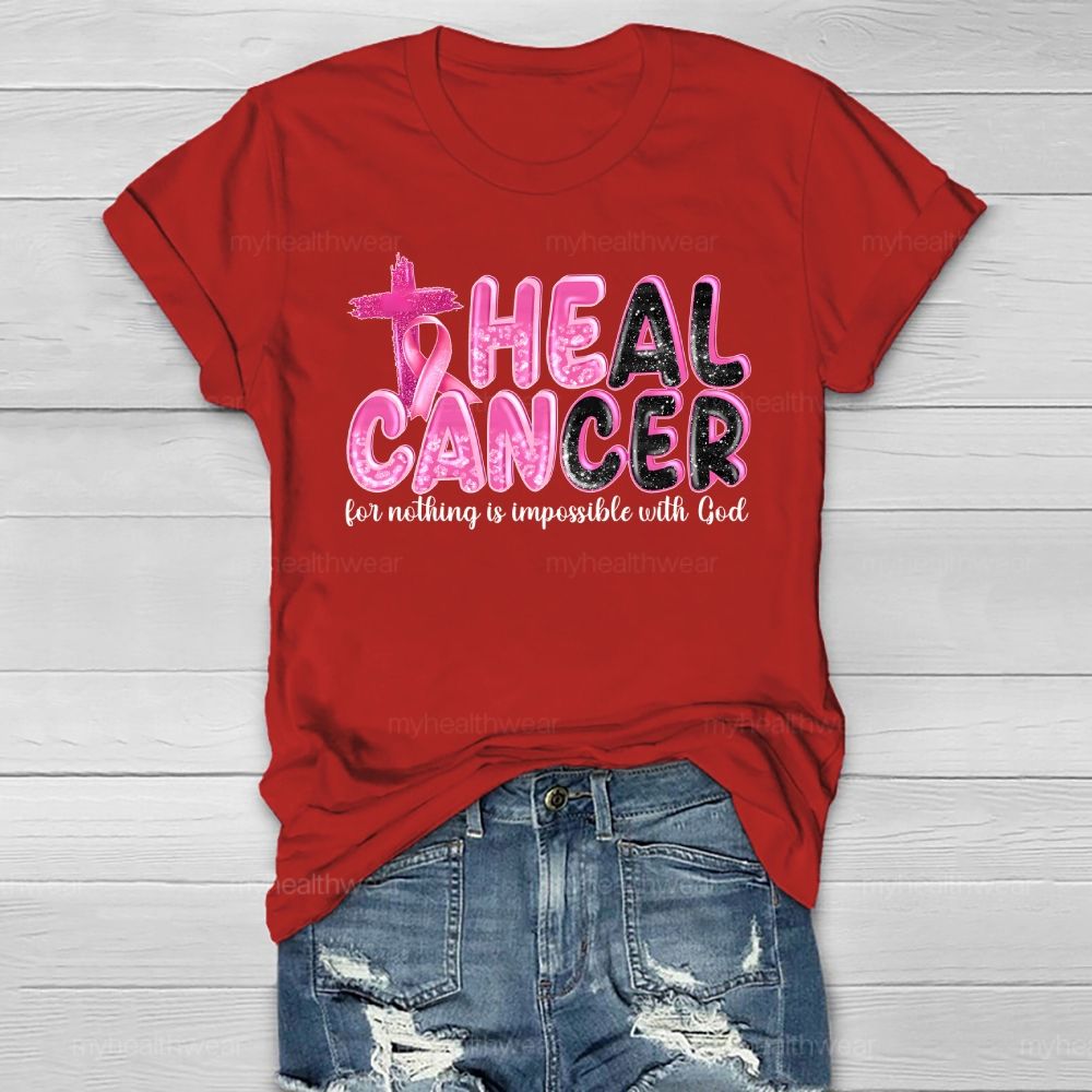 Heal Cancer For Nothing Is Impossilbe With God Healthwear T-shirt