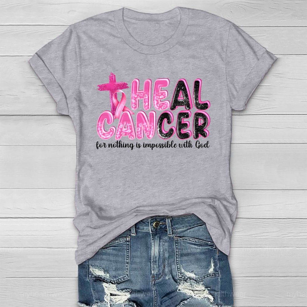 Heal Cancer For Nothing Is Impossilbe With God Healthwear T-shirt