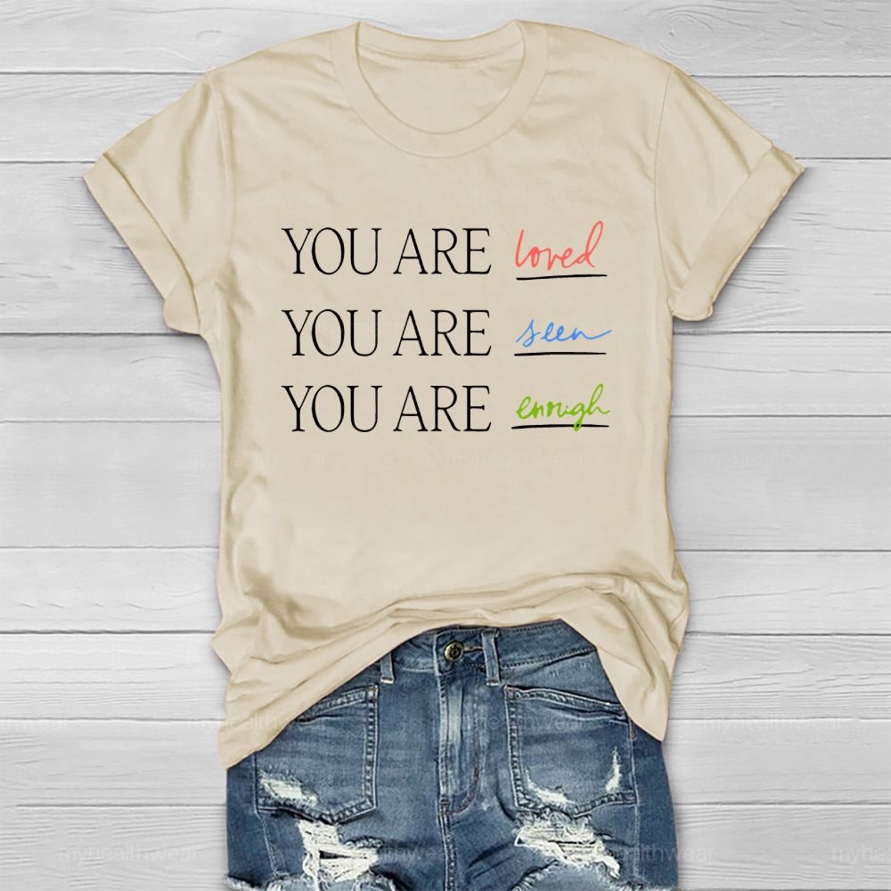 You Are  Loved  You Are Seen You Are Enough Healthwear T-shirt