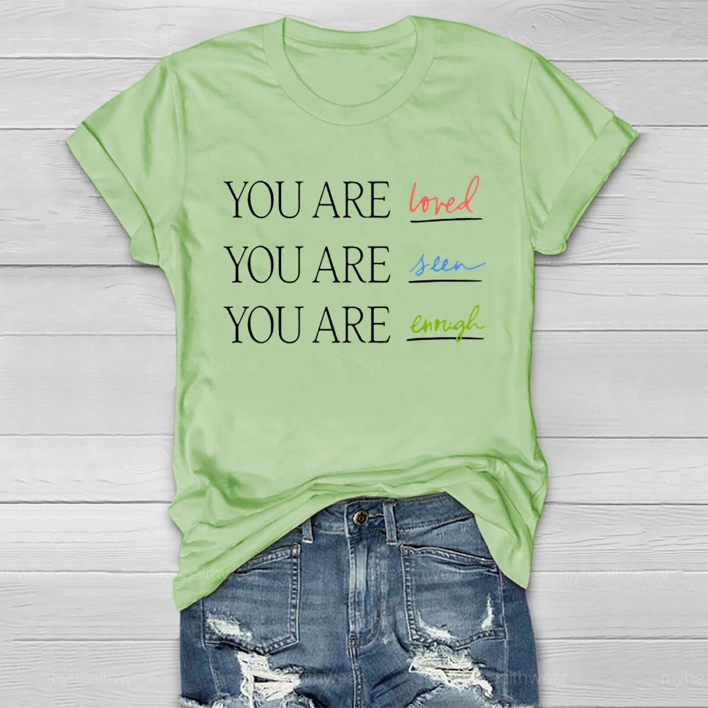 You Are  Loved  You Are Seen You Are Enough Healthwear T-shirt